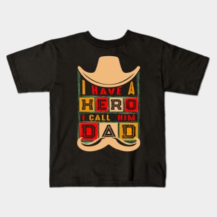 I Have A Hero, I Call Him Dad-Dad Typography T-Shirt Design, Father's Day Typography T-Shirt Design for Print Kids T-Shirt